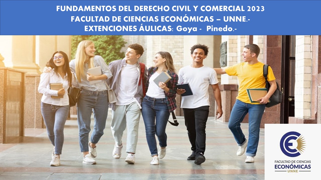 Fundamentos del Derecho Civil y Comercial - Extensiones Áulicas: Goya – Pinedo. - 