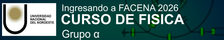 Ingresando a Facena 2026. Curso de fisica